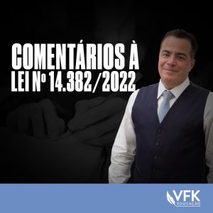 Comentários à Lei nº 14.382/2022 – Curso de Atualização