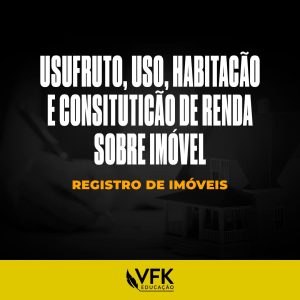 Curso de Usufruto,uso, habitação e constituição de renda sobre imóvel- Registro de Imóveis Esquematizado