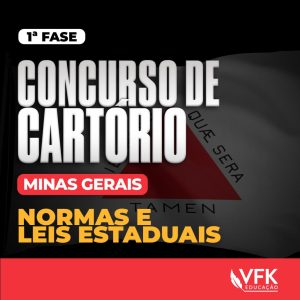 1ª Fase – Concurso de Cartório/Minas Gerais – Normas e Leis Estaduais